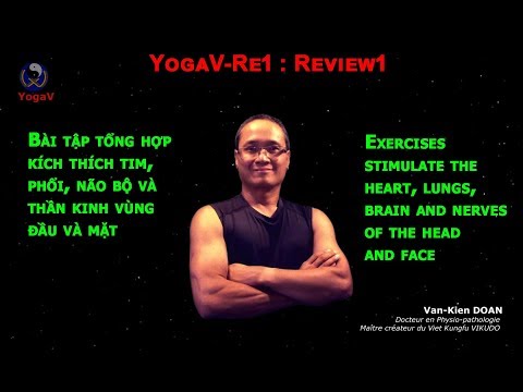 YogaV-Re 1 _ Review 1 _ Bài tập tổng hợp kích thích tim, phổi, não bộ và thần kinh vùng đầu và mặt