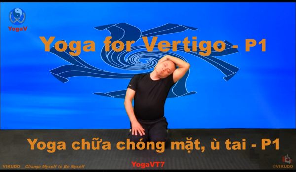 Yoga for vertigo, Yoga pour des vertiges, Yoga chữa chóng mặt, ù tai