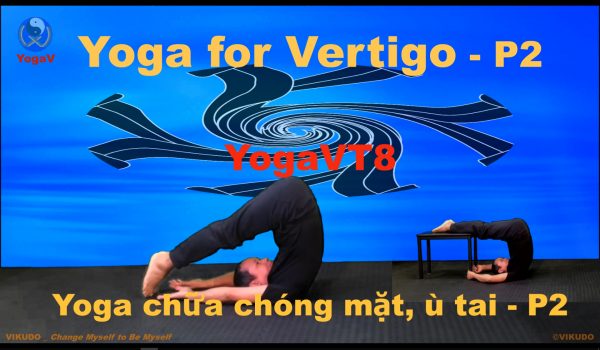 Yoga for Meniere's disease, Yoga pour la maladie de Ménière, Yoga trị chóng mặt, ù tai