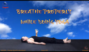 breathe properly, yoga vikudo