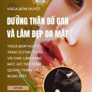 Acu-Yoga for Kidney and Liver Health & Facial Beauty (Vienamese PDF)