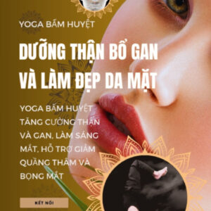 Acu-Yoga pour revitaliser les reins et le foie & sublimer la beauté du visage (Édition vietnamienne – Couleur)